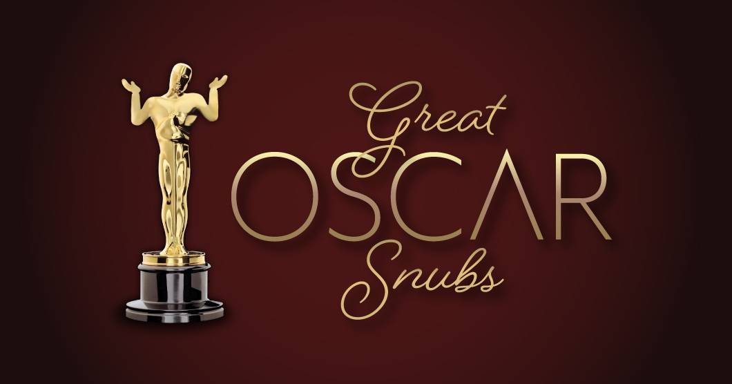 Great Oscar Snubs Month
