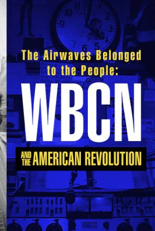 The Airways Belonged to the People: WBCN and The American Revolution