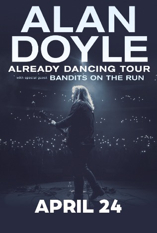 Alan Doyle Live with Special Guests Bandits On The Run